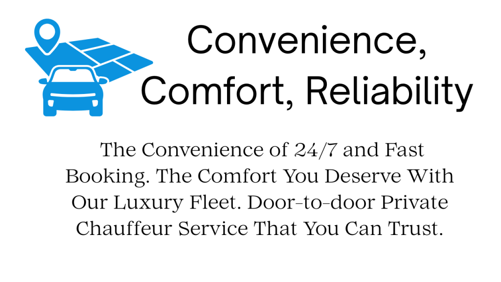 Text with icons emphasizing convenience, comfort, and reliability for a luxury car service, featuring promotional messaging about 24/7 booking and private chauffeur services.